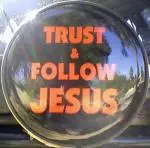 Trust and Follow Jesus car sign